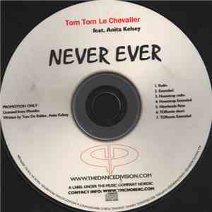 Tom Tom Le Chevalier Feat. Anita Kelsey - Never Ever mp3 album