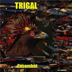 Trigal  - Ensomhet mp3 album