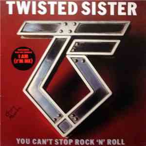 Twisted Sister - You Can't Stop Rock 'N' Roll mp3 album