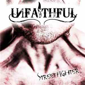 Unfaithful - Streetfighter mp3 album