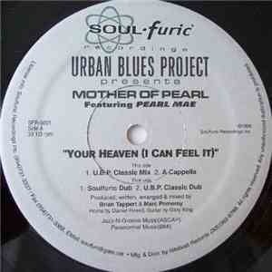 Urban Blues Project Presents Mother Of Pearl Featuring Pearl Mae - Your Heaven (I Can Feel It) mp3 album
