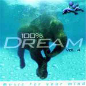 Various - 100% Dream - Music For Your Mind Vol. 4 mp3 album