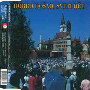 Various - Dobro Došao, Sveti Oče mp3 album