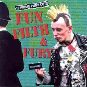 Various - Fun, Filth And Fury · 18 Prime Punk Cuts mp3 album