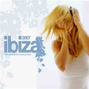 Various - Ibiza 2007 El CD Oficial De Las Noches De Ibiza mp3 album