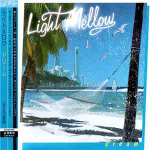 Various - Light Mellow ~ Dream mp3 album