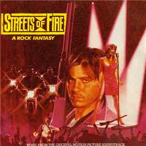 Various - Streets Of Fire - A Rock Fantasy (Music From The Original Motion Picture Soundtrack) mp3 album