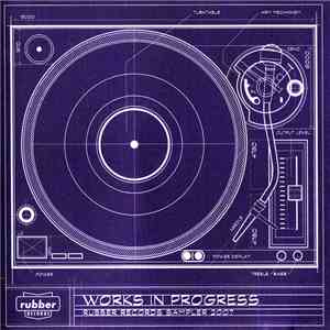 Various - Works In Progress - Rubber Records Sampler 2007 mp3 album