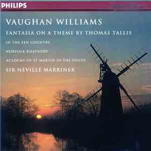Vaughan Williams, Academy Of St Martin In The Fields, Sir Neville Marriner - Fantasia On A Theme By Thomas Tallis / In The Fen Country / Norfolk Rhapsody mp3 album