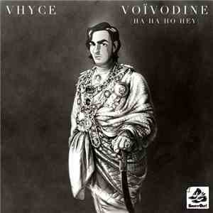 Vhyce - Voïvodine (Ha Ha Ho Hey) mp3 album