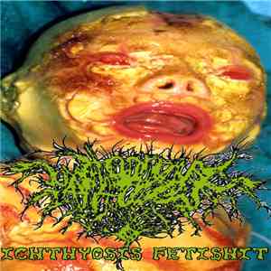 Vomithanatophorichthyosis - Ichthyosis Fetishit mp3 album