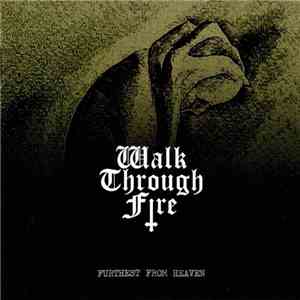 Walk Through Fire - Furthest From Heaven mp3 album