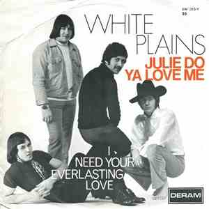 White Plains - Julie Do Ya Love Me / I Need Your Everlasting Love mp3 album