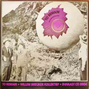 Willem Breuker Kollektief - To Remain mp3 album