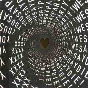 You Say Party! We Say Die! - XXXX mp3 album