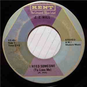 Z.Z. Hill - I Need Someone (To Love Me) / Oh Darling mp3 album