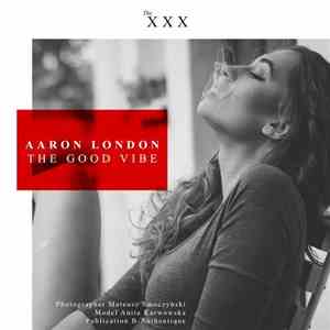 Aaron London - The Good Vibe mp3 album