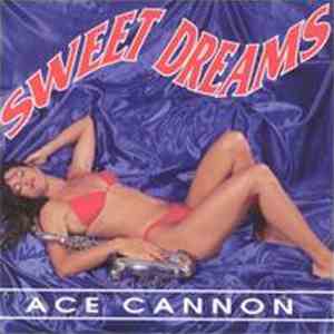 Ace Cannon - Sweet Dreams mp3 album