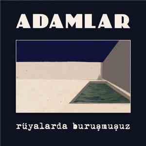 Adamlar - Rüyalarda Buruşmuşuz mp3 album