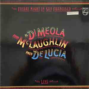 Al Di Meola / John McLaughlin / Paco De Lucia - Friday Night In San Francisco mp3 album