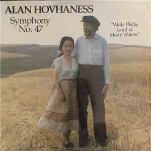 Alan Hovhaness, Walla Walla Symphony - Symphony No. 47 "Walla Walla, Land of Many Waters" mp3 album