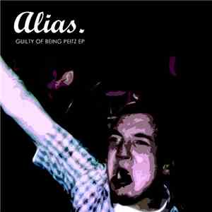 Alias. - Guilty Of Being Peitz Ep mp3 album