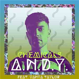 A.N.D.Y.  Feat. Vanya Taylor - Chemicals mp3 album