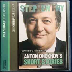 Anton Chekhov / Stephen Fry - Stephen Fry Presents A Selection Of Anton Chekhov's Short Stories mp3 album