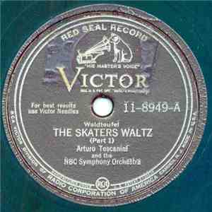 Arturo Toscanini And The NBC Symphony Orchestra - The Skaters Waltz mp3 album