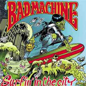 Bad Machine - Surfin' In The City mp3 album