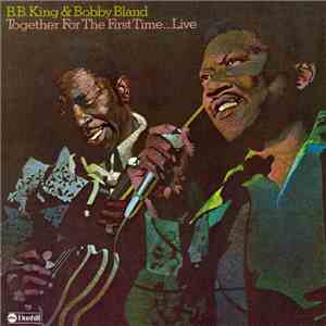 B.B. King & Bobby Bland - Together For The First Time... Live mp3 album