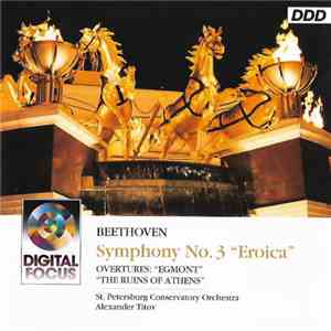 Beethoven, St. Petersburg Conservatory Orchestra, Alexander Titov - Symphony No. 3 - Overtures: "Egmont", "The Ruins Of Athens" mp3 album