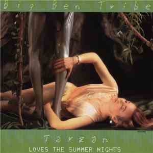Big Ben Tribe - Tarzan Loves The Summer Nights mp3 album