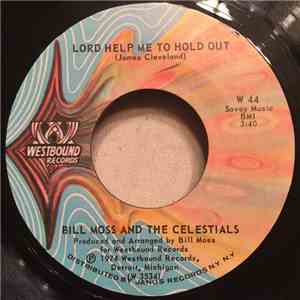 Bill Moss And The Celestials  - Lord Help Me To Hold Out / Thank You Jesus mp3 album