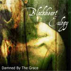 Blackheart Eulogy - Damned By The Grace mp3 album