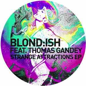 Blond:ish Feat. Thomas Gandey - Strange Attractions EP mp3 album