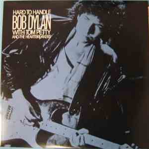Bob Dylan With Tom Petty And The Heartbreakers - Hard To Handle mp3 album