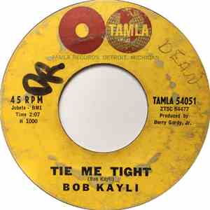 Bob Kayli - Tie Me Tight / Small Sad Sam mp3 album