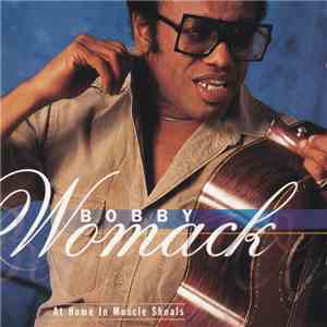 Bobby Womack - At Home In Muscle Shoals mp3 album