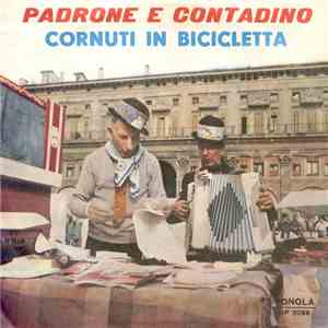 Bobi  E Marino Piazza / Lorenzo De Antiquis - Padrone E Contadino / Cornuti In Bicicletta mp3 album