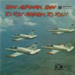 Brass Band Of The Prague Castle Guard - Bam Летчики, Bам / To You Airmen, To You! mp3 album