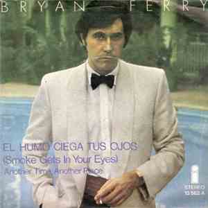 Bryan Ferry - Smoke Gets In Your Eyes (El Humo Ciega Tus Ojos) mp3 album