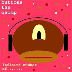Buttons The Chimp - Infinite Number Of....... mp3 album