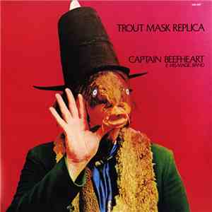 Captain Beefheart & His Magic Band - Trout Mask Replica mp3 album