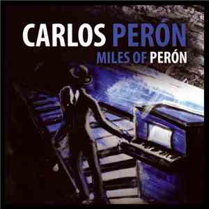 Carlos Perón - Miles Of Perón mp3 album