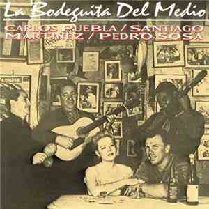 Carlos Puebla, Santiago Martinez, Pedro Sosa - La Bodeguita Del Medio mp3 album