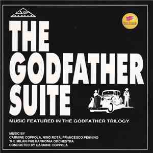 Carmine Coppola, Nino Rota, Francesco Pennino, The Milan Philharmonia Orchestra - The Godfather Suite (Music Featured In The Godfather Trilogy) mp3 album