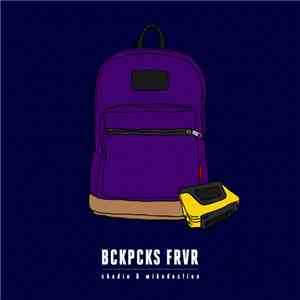 Chadio & mikedecline - Bckpcks Frvr mp3 album