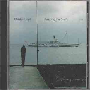 Charles Lloyd - Jumping The Creek mp3 album