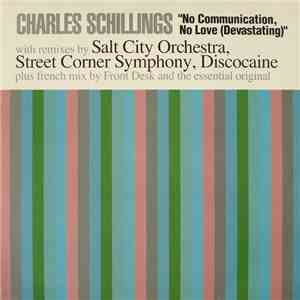 Charles Schillings - No Communication, No Love (Devastating) mp3 album